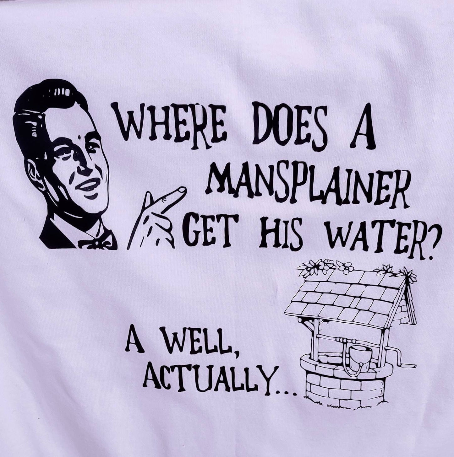 Funny Mansplainer Mansplaining T-Shirt White T Black Print