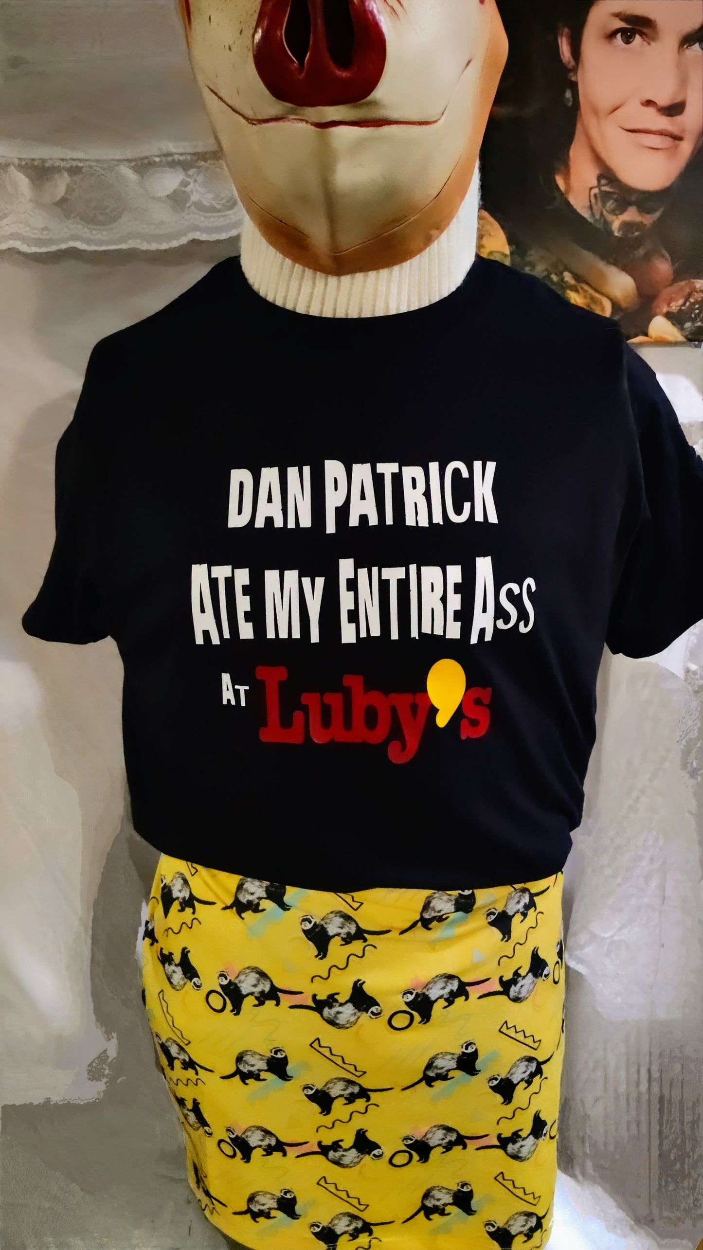 Dan Patrick Ate My Ass At Luby's T-shirt TX Lt. Governor Texas Republican